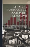 Lehr- Und Handbuch Der Politischen Oekonomie: In Einzelnen Selbstndigen Abtheilungen. in Verbindung Mit A. Buchenberger, K. Bcher, H. Dietzel Und An