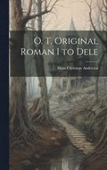 O. T. Original Roman I to Dele