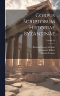 Corpus Scriptorum Historiae Byzantinae; Volume 28