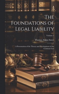 Thomas Atkins Street - Foundations of Legal Liability, Inbunden. Tillgänglighet: Lägg i varukorg