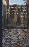 Schriften Zur Geschichte Der Dichtung Und Sage