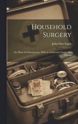 John Flint South - Household Surgery, Inbunden. Tillgänglighet: Lägg i varukorg