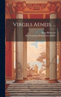 Aloys Blumauer, Karl Ludwig Methusalem Müller - Virgils Aeneis. ..., Inbunden