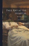 Paul Ray at the Hospital
