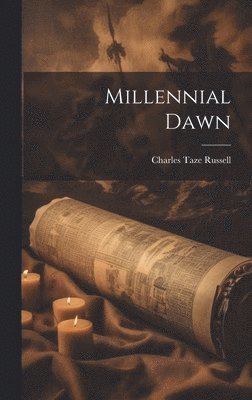Charles Taze Russell - Millennial Dawn, Inbunden