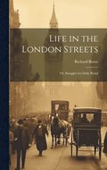 Life in the London Streets