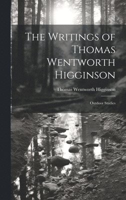 Writings of Thomas Wentworth Higginson