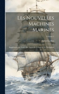 Alfred Ledieu - Les Nouvelles Machines Marines, Inbunden. Tillgänglighet: Lägg i varukorg