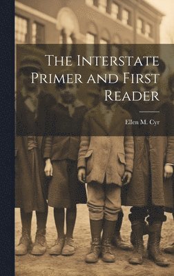 Ellen M Cyr - Interstate Primer and First Reader, Inbunden. Tillgänglighet: Lägg i varukorg