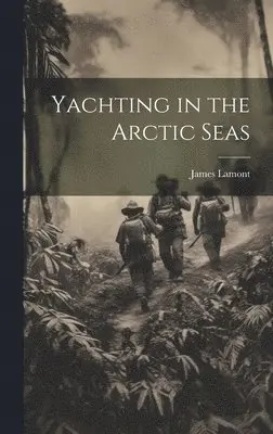 James Lamont - Yachting in the Arctic Seas, Inbunden. Tillgänglighet: Lägg i varukorg
