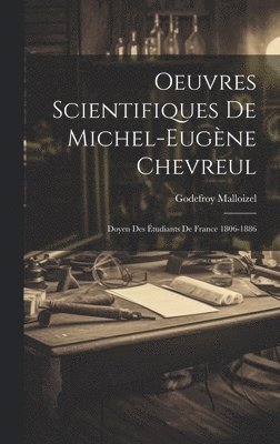 Godefroy Malloizel - Oeuvres Scientifiques De Michel-Eugène Chevreul, Inbunden. Tillgänglighet: Lägg i varukorg