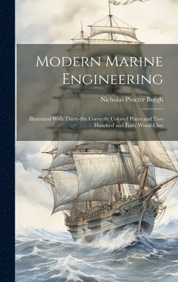 Nicholas Procter Burgh - Modern Marine Engineering, Inbunden