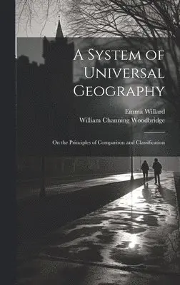 Emma Willard, William Channing Woodbridge - System of Universal Geography, Inbunden. Tillgänglighet: Tillfälligt slut