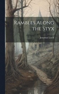Rambles Along the Styx