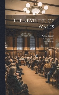 Ivor Bowen, Great Britain, Great Wales - Statutes of Wales, Inbunden. Tillgänglighet: Lägg i varukorg