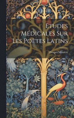 Prosper Ménière - Etudes Médicales Sur Les Poètes Latins, Inbunden. Tillgänglighet: Lägg i varukorg