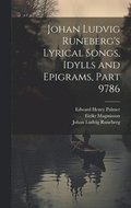 Johan Ludvig Runeberg's Lyrical Songs, Idylls and Epigrams, Part 9786