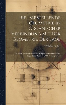 Wilhelm Fiedler - Darstellende Geometrie in Organischer Verbindung Mit Der Geometrie Der Lage, Inbunden