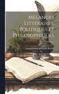 Mlanges Littraires, Politiques Et Philosophiques; Volume 1