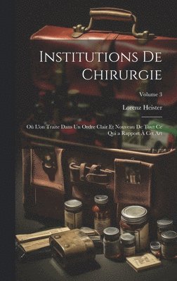 Lorenz Heister - Institutions De Chirurgie, Inbunden. Tillgänglighet: Lägg i varukorg