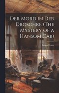 mord in der droschke (The mystery of a hansom cab)