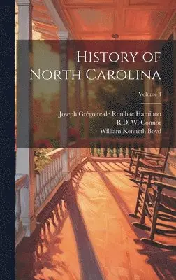William Kenneth Boyd, Joseph Grégoire de Roulhac Hamilton, R D W 1878-1950 Connor - History of North Carolina; Volume 4, Inbunden. Tillgänglighet: Lägg i varukorg