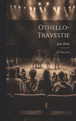 John Poole - Othello-travestie, Inbunden. Tillgänglighet: Lägg i varukorg