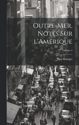 Outre-mer. Notes sur l'Amerique; Volume 2
