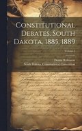 Constitutional Debates. South Dakota, 1885, 1889; Volume 2