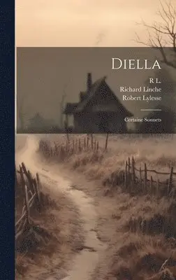 Richard Linche, Robert Lylesse, R L - Diella, Inbunden. Tillgänglighet: Lägg i varukorg