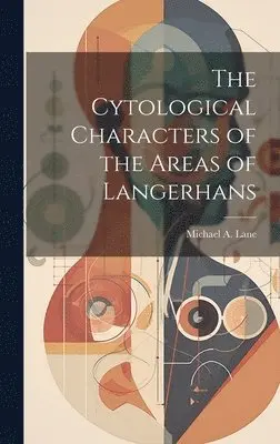 Michael A Lane - Cytological Characters of the Areas of Langerhans, Inbunden. Tillgänglighet: Lägg i varukorg