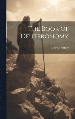 Andrew Harper - Book of Deuteronomy, Inbunden