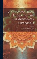 Grammatical Index to the Chandogya-upanisad