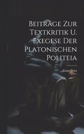 Beitrge Zur Textkritik U. Exegese Der Platonischen Politeia
