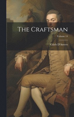 D'Anvers Caleb - Craftsman; Volume 14, Inbunden. Tillgänglighet: Lägg i varukorg