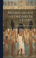 Recherches sur les origines de l'E?gypte