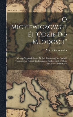 Maria Konopnicka - O Mickiewiczowskiéj ''Odzie do mlodosci'', Inbunden