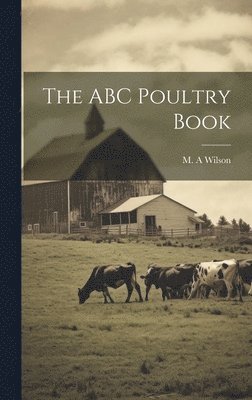 M A Wilson - ABC Poultry Book, Inbunden