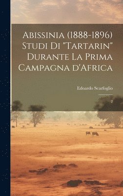 Edoardo Scarfoglio - Abissinia (1888-1896) studi di "Tartarin" durante la prima campagna d'Africa, Inbunden. Tillgänglighet: Lägg i varukorg