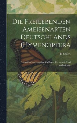 B Seifert - freilebenden Ameisenarten Deutschlands (Hymenoptera, Inbunden