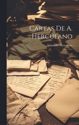 Alexandre Herculano - Cartas de A. Herculano, Inbunden. Tillgänglighet: Lägg i varukorg