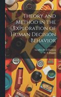 Theory and Method in the Exploration of Human Decision Behavior