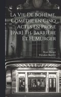 vie de boh�me, com�die en cinq actes en prose [par] Th. Barri�re et H. Murger