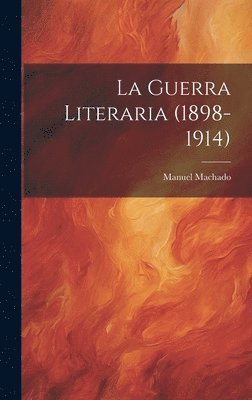 Manuel Machado - guerra literaria (1898-1914), Inbunden