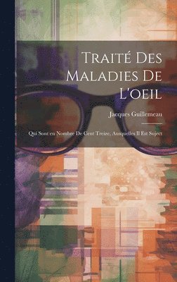 Jacques Guillemeau - Traité des maladies de l'oeil, Inbunden. Tillgänglighet: Lägg i varukorg