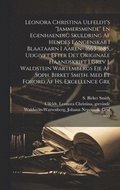 Leonora Christina Ulfeldt's "Jammersminde" En egenhaendig skuldring af hendes fangenskab i Blaataarn i aaren- 1663-1685, udgivet efter det originale haandskrift i grev J. Waldstein Wartembergs eje ...