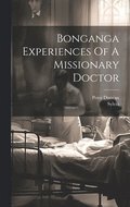 Bonganga Experiences Of A Missionary Doctor