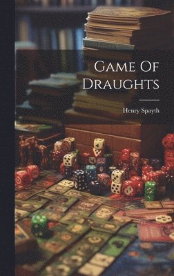 Henry Spayth - Game Of Draughts, Inbunden. Tillgänglighet: Lägg i varukorg