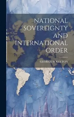 George W Keeton - National Sovereignty and International Order, Inbunden. Tillgänglighet: Lägg i varukorg