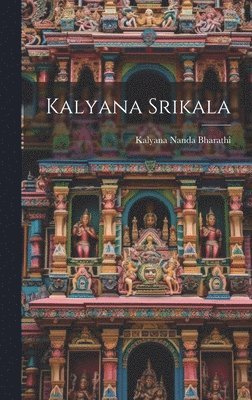 Kalyana Nanda Bharathi - Kalyana Srikala, Inbunden. Tillgänglighet: Lägg i varukorg